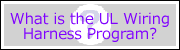 UL Wiring Harness Program